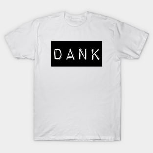 DANK T-Shirt